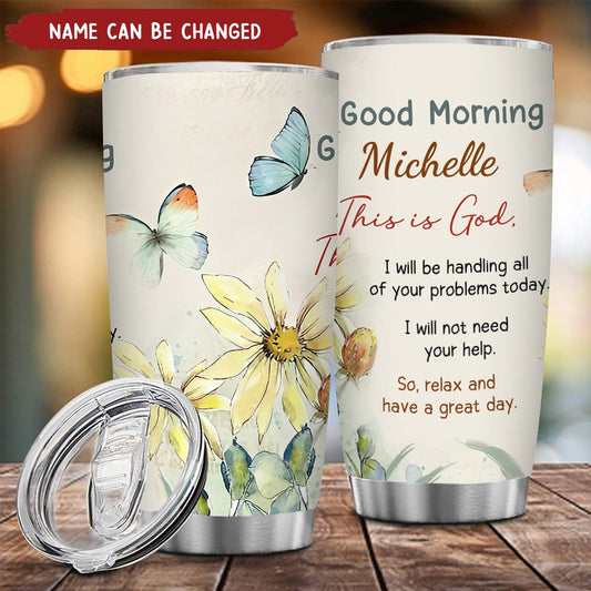 KISSFAITH-Good Morning This Is God Personalized Christian Tumbler